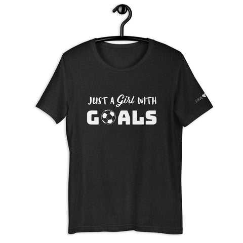 Just A Girl With Goals Unisex t-shirt